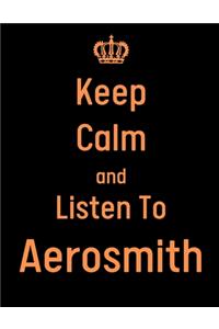 Keep Calm And Listen To Aerosmith