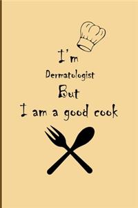 I am Dermatologist But I'm a good Cook Journal