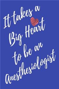 It Takes a Big Heart to be an Anesthesiologist