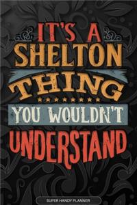 Its A Shelton Thing You Wouldnt Understand