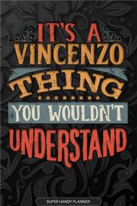 Its A Vincenzo Thing You Wouldnt Understand