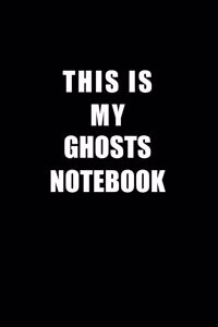 Notebook For Ghosts Lovers