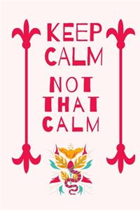 Keep calm, not that calm notebook