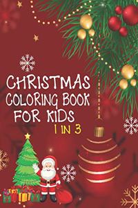 Christmas Coloring Book For Kids 1 In 3