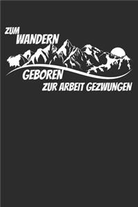 zum wanden geboren zur arbeit gezwungen