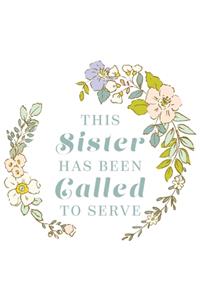 This Sister Has Been Called To Serve