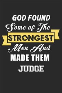 God Found Some Of The Strongest Men And Made Them Judge