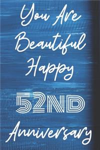 You Are Beautiful Happy 52nd Anniversary