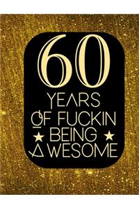 60 Years Of Fuckin' Being Awesome