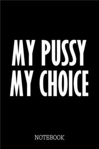 My Pussy My Choice - Notebook