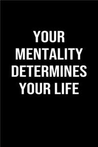Your Mentality Determines Your Life