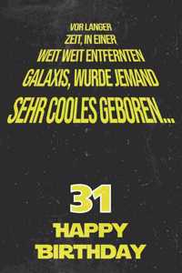 Vor langer Zeit, in einer weit weit entfernten Galaxis wurde jemand sehr cooles geboren...31 Happy Birthday