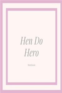 Hen Do Hero Notebook