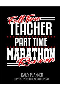 Full Time Teacher Part Time Marathon Runner Daily Planner July 1st, 2019 To June 30th, 2020