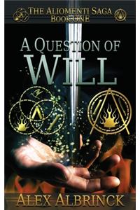 Question of Will (The Aliomenti Saga - Book 1)