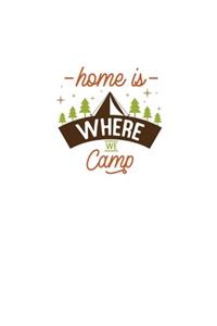 Home Is Where We Camp