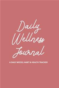 Daily Wellness Journal: A Guided Daily Mood, Habit & Fitness Tracker/Journal/Diary for Mindfulness and Positivity - Rose Pink