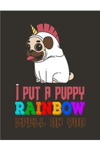 I put a puppy Rainbow spell on you