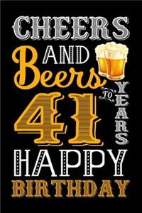 Cheers And Beers To 41 Years Happy Birthday