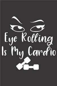 Eye Rolling Is My Cardio