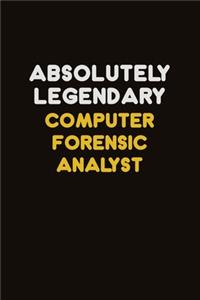 Absolutely Legendary Computer Forensic Analyst