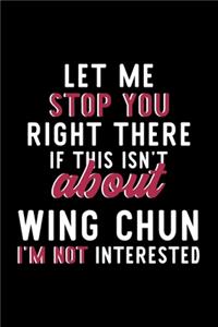 Let Me Stop You Right There If This Isn't About Wing Chun I'm Not Interested