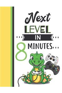 Next Level In 8 Minutes