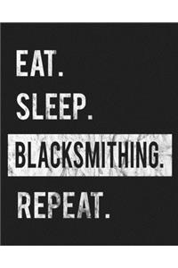 Eat Sleep Blacksmithing Repeat