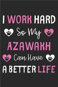 I Work Hard So My Azawakh Can Have A Better Life