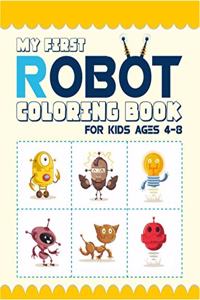 My First Robot Coloring Book For Kids Ages 4-8