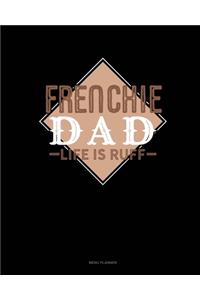 Frenchie Dad Life Is Ruff