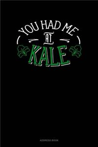 You Had Me At Kale