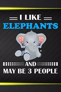I Like Elephants And May Be 3 People