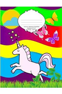 Unicorns Rainbows and Butterflies Notebook: School Supplies Primary Composition Book for Kids