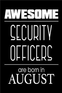 Awesome Security Officers Are Born in August