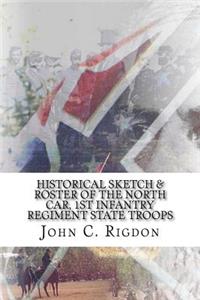 Historical Sketch & Roster Of The North Car, 1st Infantry Regiment State Troops