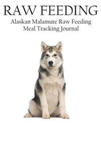 Alaskan Malamute Raw Feeding Meal Tracking Journal