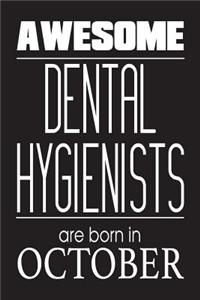 Awesome Dental Hygienists Are Born In October