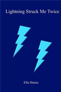 Lightning Struck Me Twice
