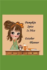 Pumpkin Spice Is Nice October Planner
