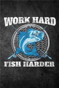 Work Hard Fish Harder
