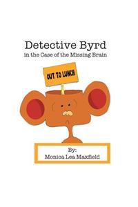 Detective Byrd in the Case of the Missing Brain