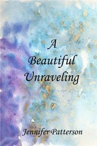 Beautiful Unraveling