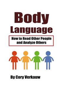 Body Language: How to Read Other People and Analyze Others