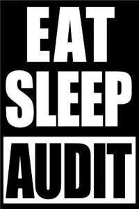 Eat Sleep Audit Cute Gift Notebook for Auditor, College Lined Journal