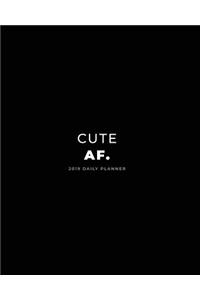 2019 Daily Planner; Cute Af.