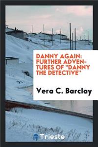 Danny Again; Further Adventures of Danny the Detective,