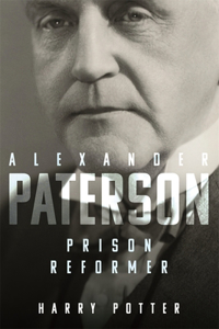 Alexander Paterson: Prison Reformer