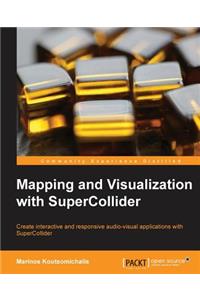 Mapping and Visualization with Supercollider