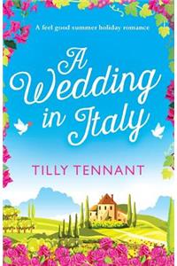 Wedding in Italy: A feel good summer holiday romance
